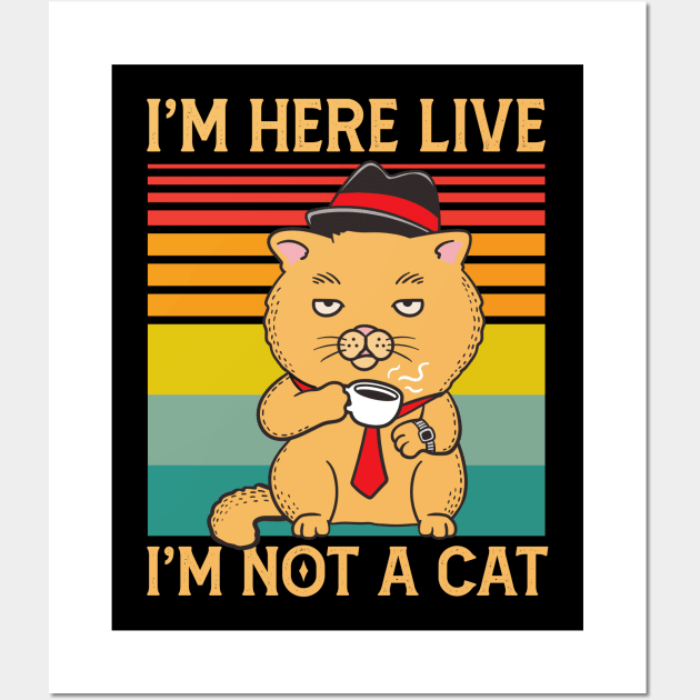 I'm Here Live I'm Not a Cat Funny Cat Lawyer Meme Gift Wall Art by Mr.Speak